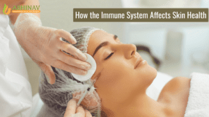 How the Immune System Affects Skin Health